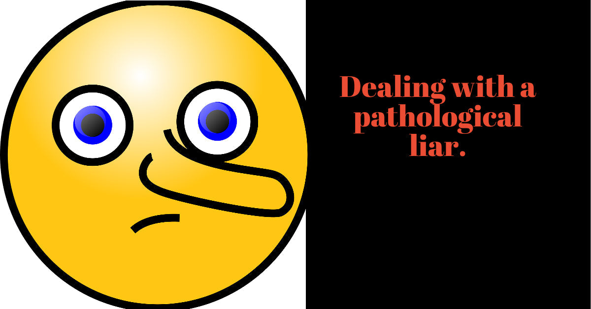 dealing with a pathological liar